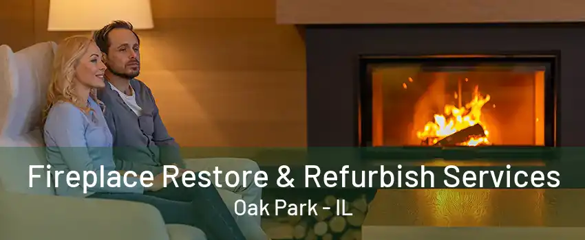 Fireplace Restore & Refurbish Services Oak Park - IL