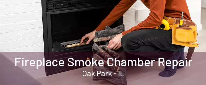 Fireplace Smoke Chamber Repair Oak Park - IL