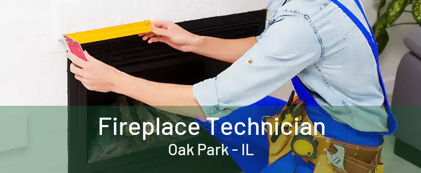 Fireplace Technician Oak Park - IL