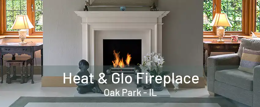 Heat & Glo Fireplace Oak Park - IL